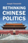 Rethinking Chinese Politics - Book