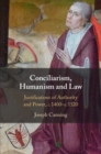 Conciliarism, Humanism and Law : Justifications of Authority and Power, c. 1400-c. 1520 - Book