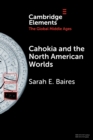Cahokia and the North American Worlds - Book