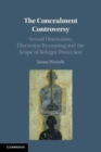 The Concealment Controversy : Sexual Orientation, Discretion Reasoning and the Scope of Refugee Protection - Book