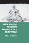 Native American Song at the Frontiers of Early Modern Music - Book