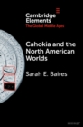 Cahokia and the North American Worlds - eBook