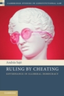 Ruling by Cheating : Governance in Illiberal Democracy - Book