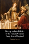 Liberty and the Politics of the Female Voice in Early Stuart England - eBook