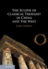 Eclipse of Classical Thought in China and The West - eBook