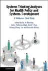 Systems Thinking Analyses for Health Policy and Systems Development : A Malaysian Case Study - eBook