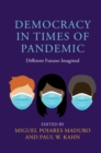 Democracy in Times of Pandemic : Different Futures Imagined - eBook