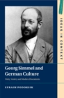 Georg Simmel and German Culture : Unity, Variety and Modern Discontents - Book