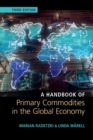 A Handbook of Primary Commodities in the Global Economy - Book