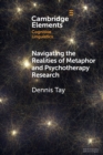 Navigating the Realities of Metaphor and Psychotherapy Research - Book