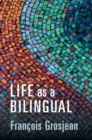 Life as a Bilingual : Knowing and Using Two or More Languages - Book