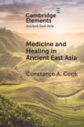 Medicine and Healing in Ancient East Asia : A View from Excavated Texts - Book