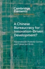 A Chinese Bureaucracy for Innovation-Driven Development? - Book