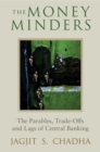 Money Minders : The Parables, Trade-offs and Lags of Central Banking - eBook