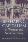 Reshaping Capitalism in Weimar and Nazi Germany - Book