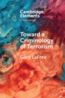 Toward a Criminology of Terrorism - Book