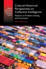 Cultural-Historical Perspectives on Collective Intelligence : Patterns in Problem Solving and Innovation - Book