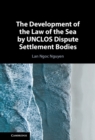 Development of the Law of the Sea by UNCLOS Dispute Settlement Bodies - eBook