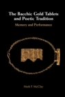 The Bacchic Gold Tablets and Poetic Tradition : Memory and Performance - eBook