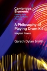 A Philosophy of Playing Drum Kit : Magical Nexus - Book