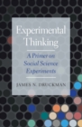 Experimental Thinking : A Primer on Social Science Experiments - eBook