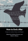 How to End a War : Essays on Justice, Peace, and Repair - eBook