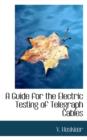 A Guide for the Electric Testing of Telegraph Cables - Book