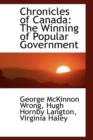 Chronicles of Canada : The Winning of Popular Government - Book