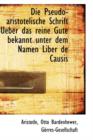 Die Pseudo-Aristotelische Schrift Ueber Das Reine Gute Bekannt Unter Dem Namen Liber de Causis - Book