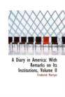 A Diary in America : With Remarks on Its Institutions, Volume II - Book