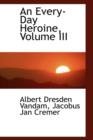An Every-Day Heroine, Volume III - Book