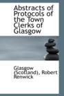 Abstracts of Protocols of the Town Clerks of Glasgow - Book
