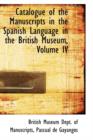 Catalogue of the Manuscripts in the Spanish Language in the British Museum, Volume IV - Book