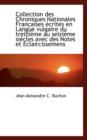 Collection Des Chroniques Nationales Fran Aises Crites En Langue Vulgaire Du Treizi Me Au Seizi Me - Book