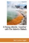 A Penny Whistle : Together with the Babette Ballads - Book