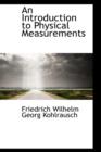 An Introduction to Physical Measurements - Book