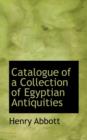 Catalogue of a Collection of Egyptian Antiquities - Book