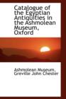 Catalogue of the Egyptian Antiquities in the Ashmolean Museum, Oxford - Book