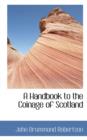 A Handbook to the Coinage of Scotland - Book