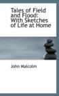 Tales of Field and Flood : With Sketches of Life at Home - Book