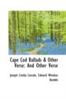 Cape Cod Ballads & Other Verse : And Other Verse - Book