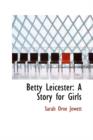 Betty Leicester : A Story for Girls - Book
