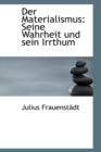 Der Materialismus : Seine Wahrheit Und Sein Irrthum - Book