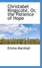 Christabel Kingscote, Or, the Patience of Hope - Book