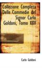 Collezione Completa Delle Commedie del Signor Carlo Goldoni, Tomo XXV - Book