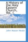 A History of the Holy Eastern Church, Vol. I. - Book