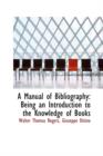 A Manual of Bibliography : Being an Introduction to the Knowledge of Books - Book