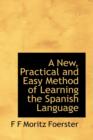A New, Practical and Easy Method of Learning the Spanish Language - Book