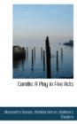 Camille : A Play in Five Acts - Book