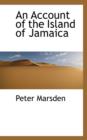 An Account of the Island of Jamaica - Book